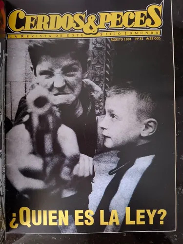 Revista Cerdos & Peces — ¿Quién es la ley?